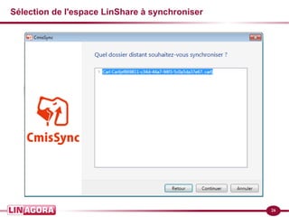 26 
Sélection de l'espace LinShare à synchroniser 
 