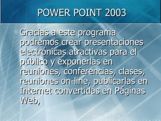 POWER POINT 2003 ,[object Object]