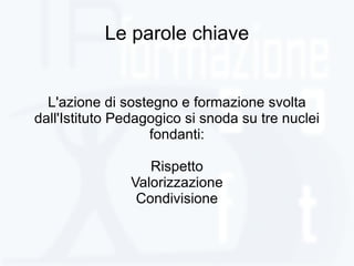 Lo stato dell'arte... La mappa degli Istituti comprensivi e pluricomprensivi, rispetto alle Indicazioni provinciali, ricorda la pelle di un leopardo 