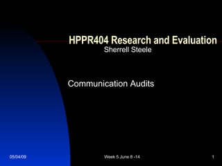 HPPR404 Research and Evaluation Sherrell Steele Communication Audits 