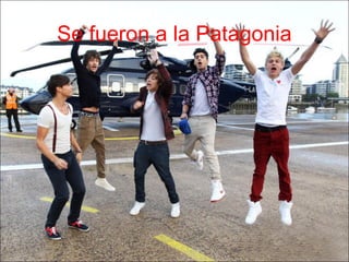 Se fueron a la Patagonia

 