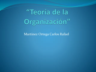 Martínez Ortega Carlos Rafael
 