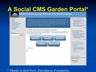 A Social CMS Garden Portal*
* Thanks to Jack Park, TopicQuests Foundation.	

 