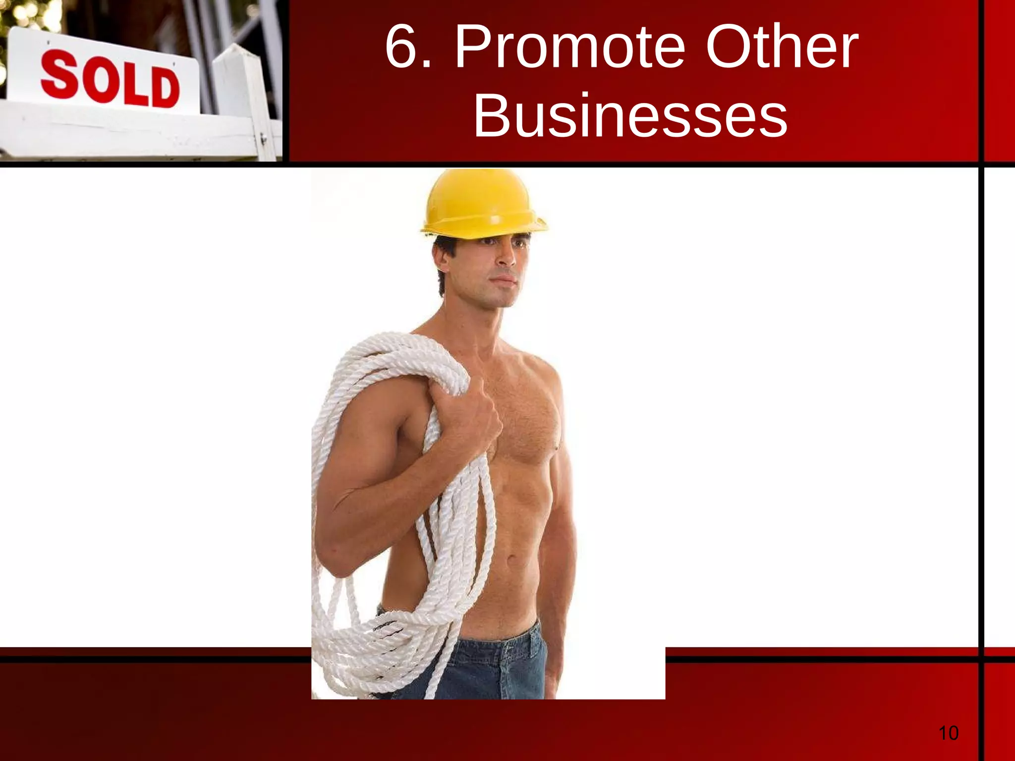 6. Promote Other  Businesses 