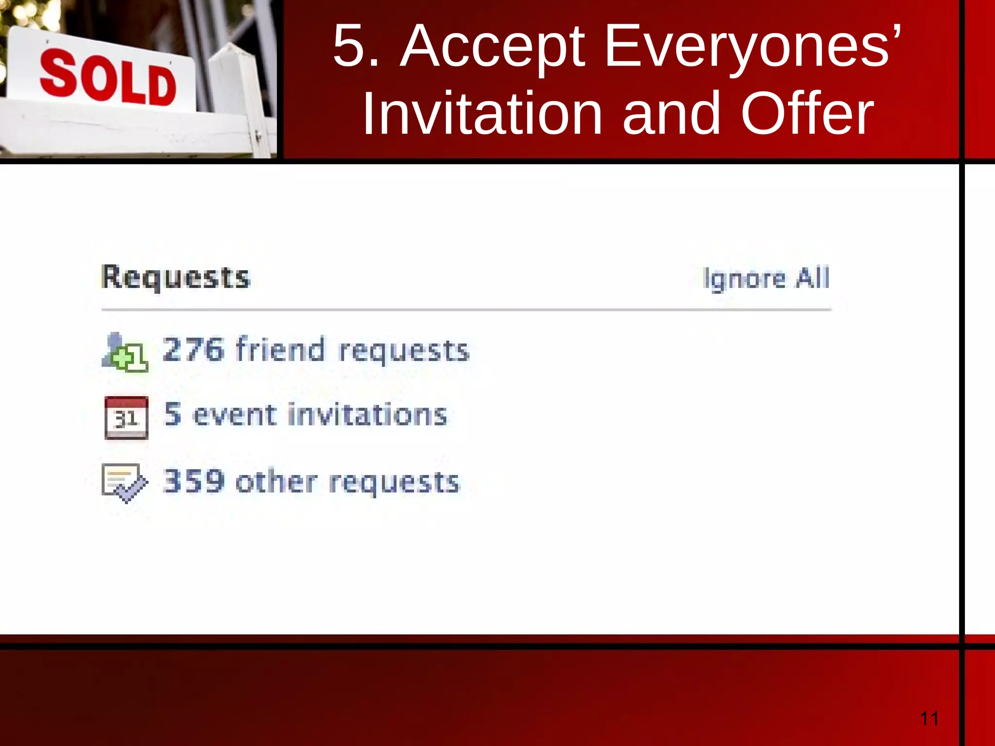 5. Accept Everyones’ Invitation and Offer 