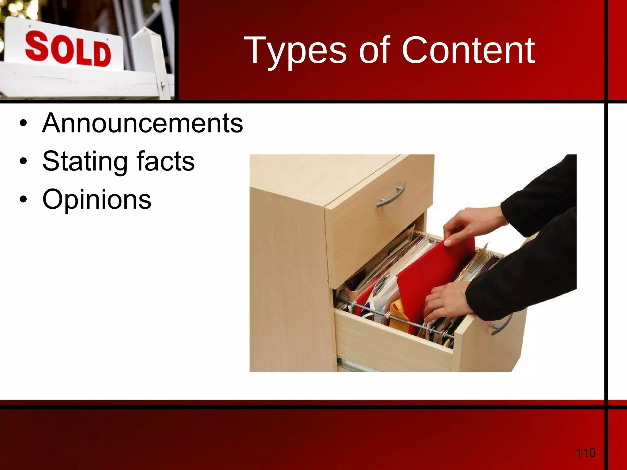 Types of Content Announcements Stating facts Opinions 