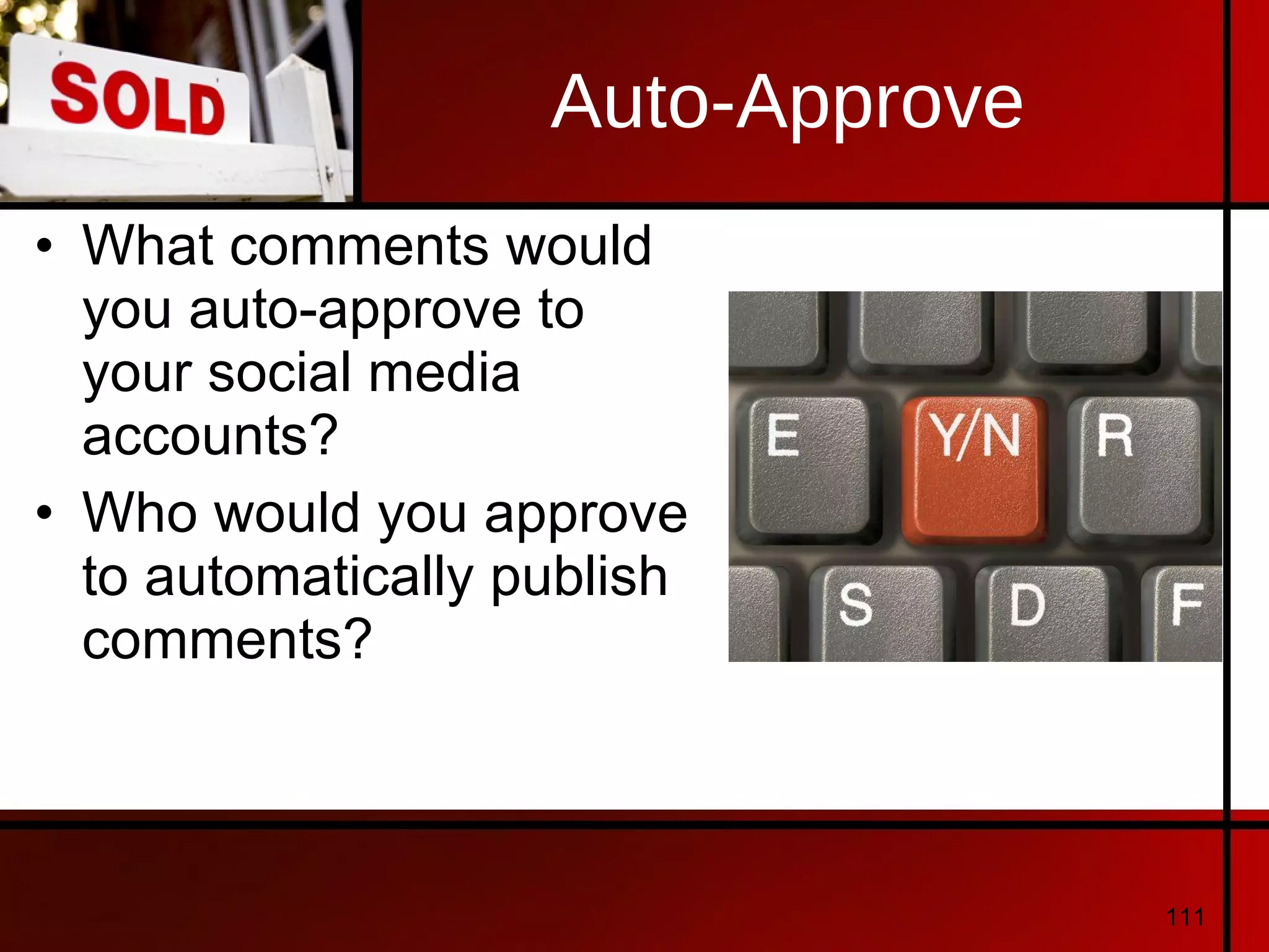 Auto-Approve What comments would  you auto-approve to your social media accounts? Who would you approve to automatically publish comments? 