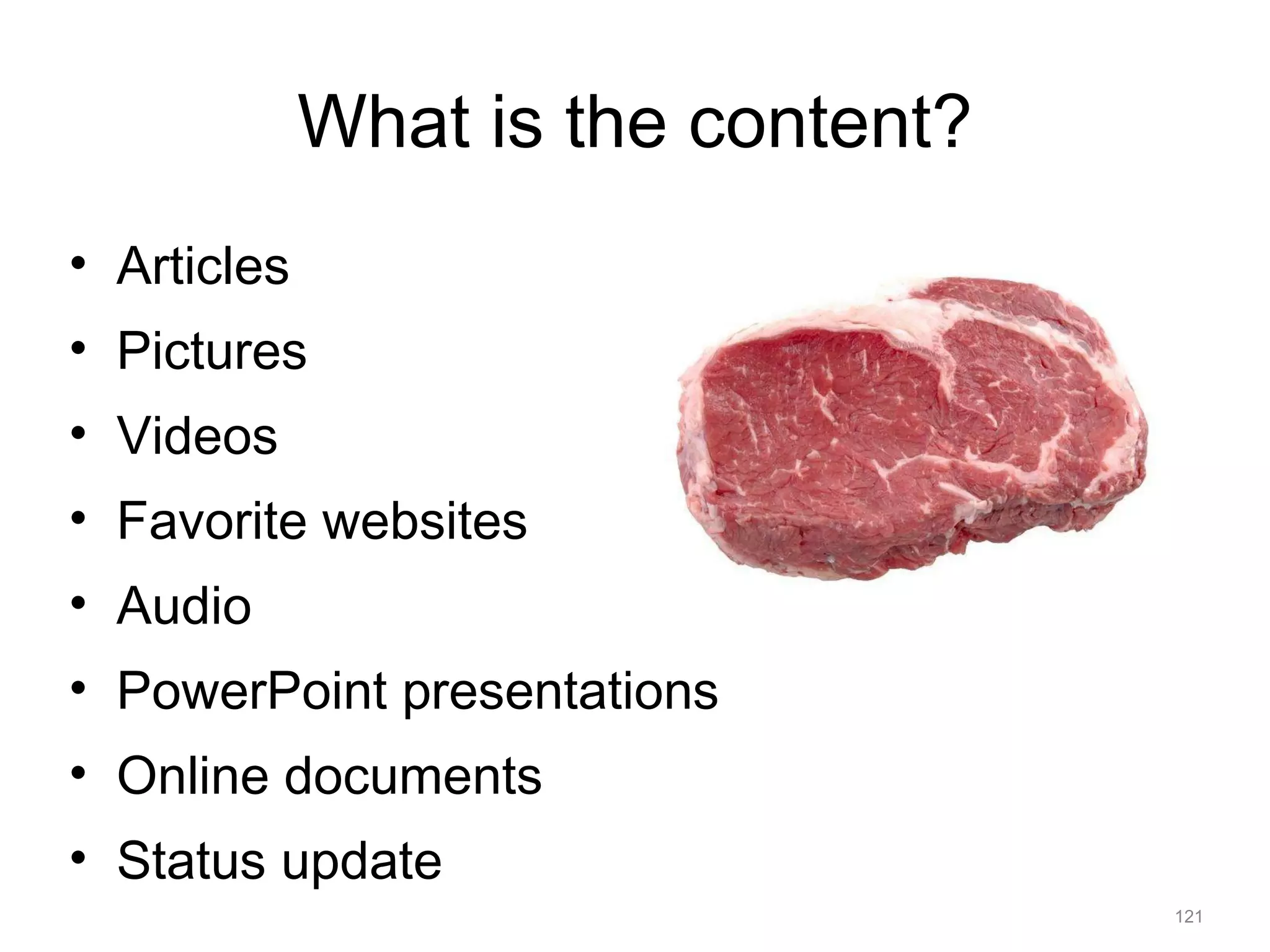 What is the content? Articles Pictures Videos Favorite websites Audio PowerPoint presentations Online documents Status update 