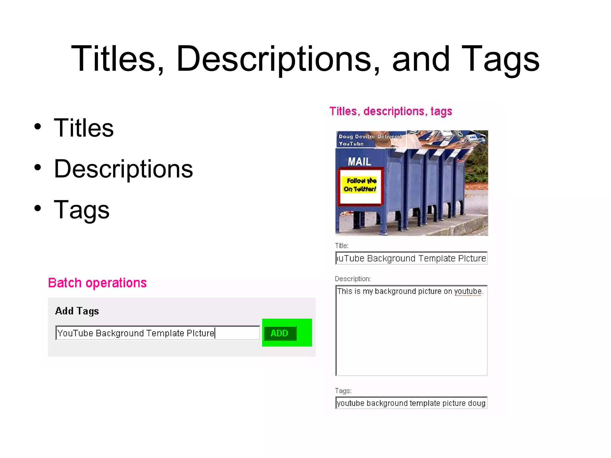 Titles, Descriptions, and Tags Titles Descriptions Tags 