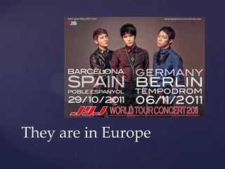 They are in Europe
 