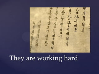 They are working hard
 