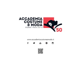 www.accademiacostumeemoda.it.
 