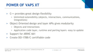 presagis vaps xt Presagis Releases New Versions of its Products VAPS XT 4.2, UA Accelerator  3.0, and UA Emulator 3.0 main image 1