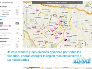 De esta manera y con diversas opciones por todas las
ciudades, podrás escoger la región más conveniente a
tus necesidades
 