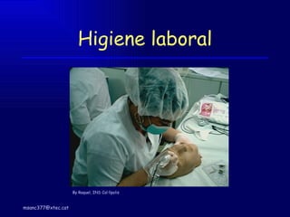 Higiene laboral By Raquel, INS Cal·lípolis 
