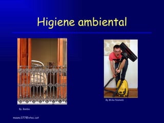 Higiene ambiental By  .Bambo.   By  Miika Niemelä   