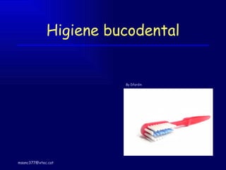 Higiene bucodental By  Dfardin 