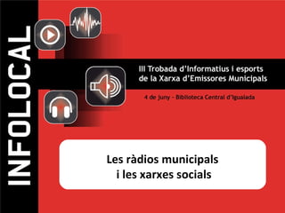 Les ràdios municipals  i les xarxes socials 