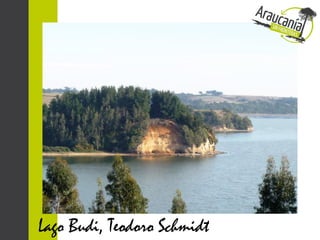 Lago Budi, Teodoro Schmidt
 