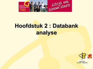 Hoofdstuk 2 : Databank
analyse

 
