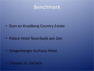 Benchmark Duin en Kruidberg Country Estate Palace Hotel Noordwijk aan Zee Steigenberger Kurhaus Hotel Chateau St. Gerlach 