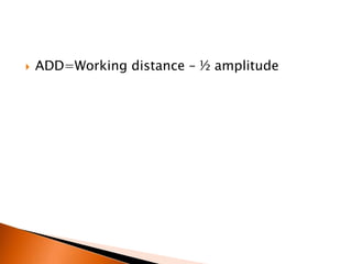 

ADD=Working distance – ½ amplitude

 