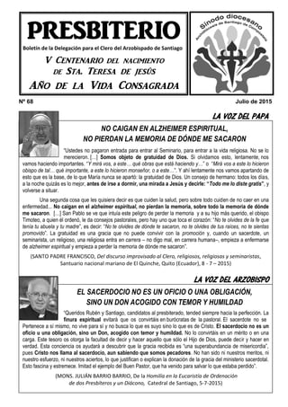 Nº 68 Julio de 2015
LA VOZ DEL PAPA
Este es el primer testimonio: que se vea que Jesús es el centro.
HEMOS VISITADO A …
NO...