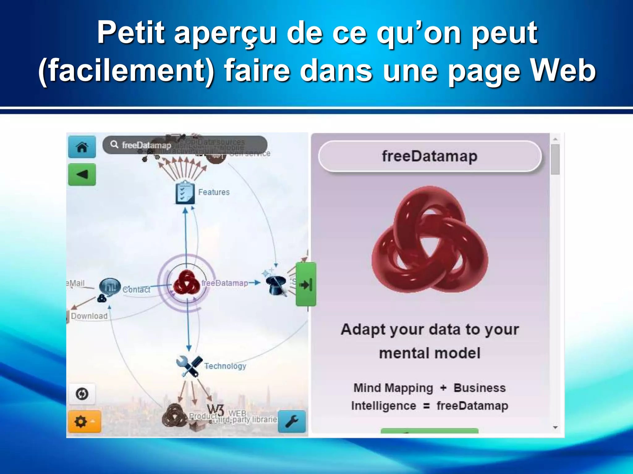 Petit aperçu de ce qu’on peut 
(facilement) faire dans une page Web 
 