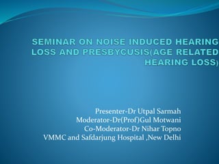 Presenter-Dr Utpal Sarmah
Moderator-Dr(Prof)Gul Motwani
Co-Moderator-Dr Nihar Topno
VMMC and Safdarjung Hospital ,New Delhi
 