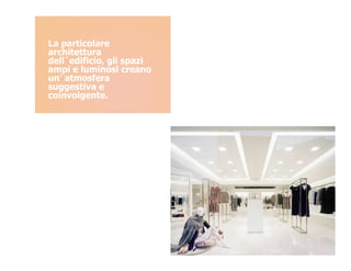La particolare
architettura
dell`edificio, gli spazi
ampi e luminosi creano
un’ atmosfera
suggestiva e
coinvolgente.
 