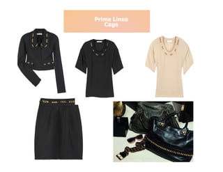 Prima Linea
   Cage
 