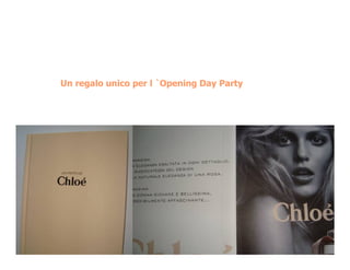 Un regalo unico per l `Opening Day Party
 