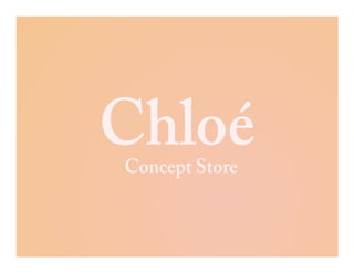 Project Chloe Concept Store