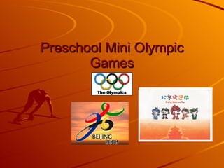 Preschool Mini  Olympic  Games 