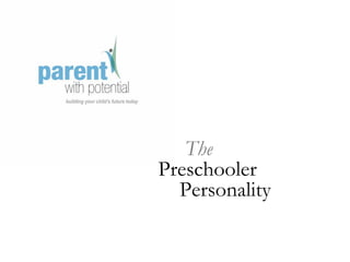 The
Preschooler
  Personality
 