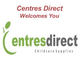 Centres Direct
Welcomes You

 