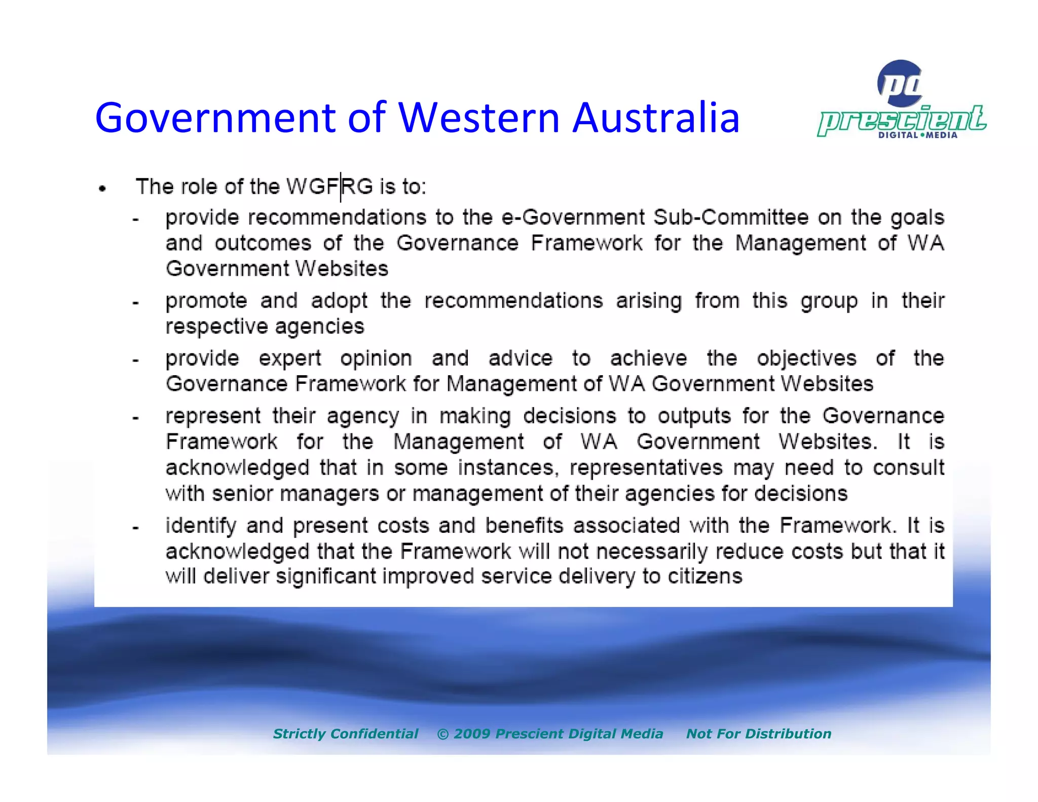 Government of Western Australia




        Strictly Confidential   © 2009 Prescient Digital Media   Not For Distribution
 