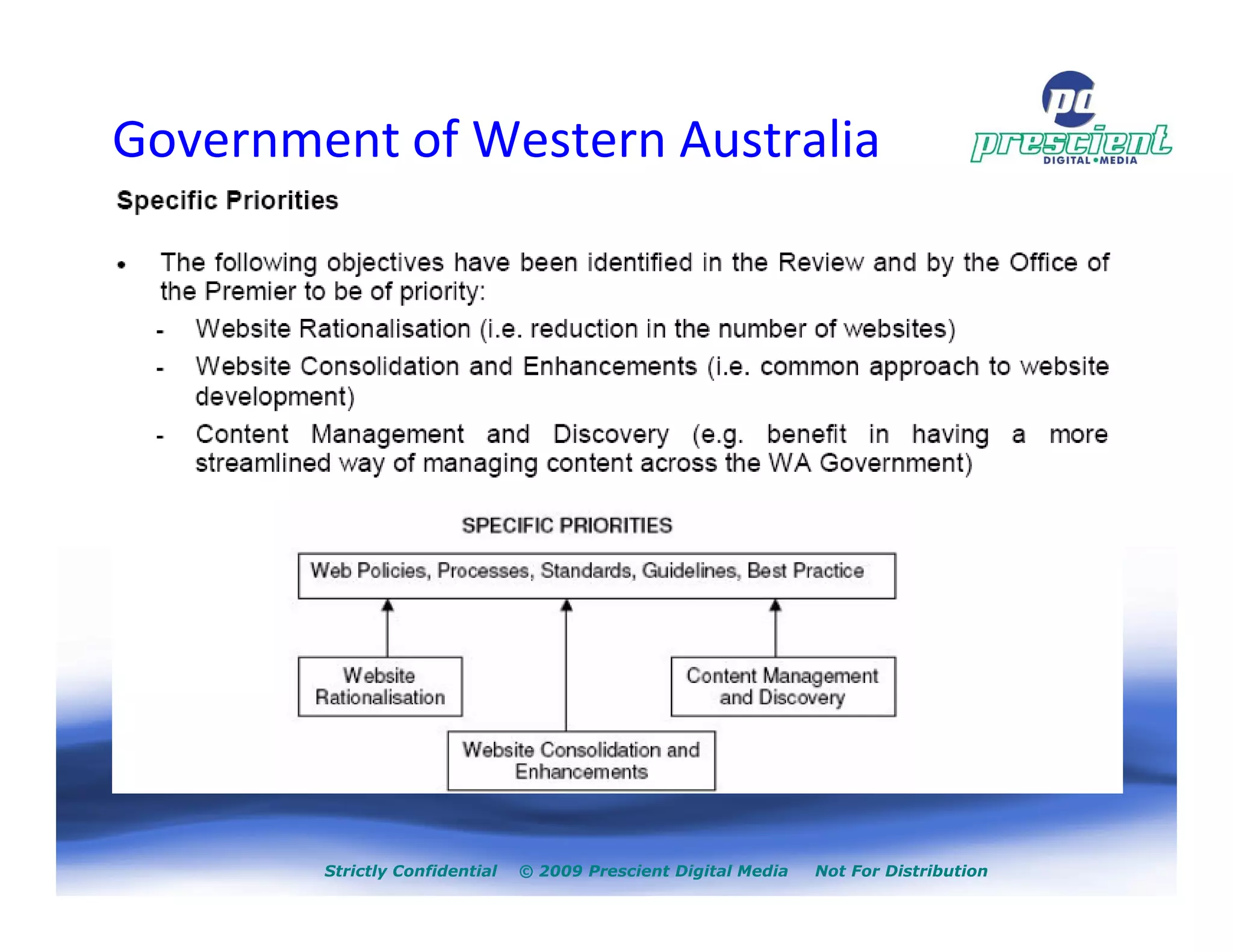Government of Western Australia




        Strictly Confidential   © 2009 Prescient Digital Media   Not For Distribution
 