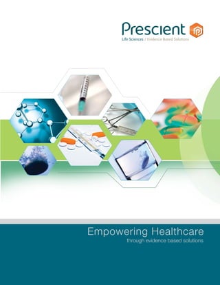 Empowering Healthcare
       through evidence based solutions
 