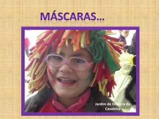 Jardim de Infância da
      Cavaleira
 