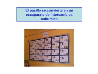 El pasillo se convierte en un escaparate de intercambios culturales 