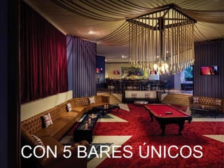CON 5 BARES ÚNICOS 
 
