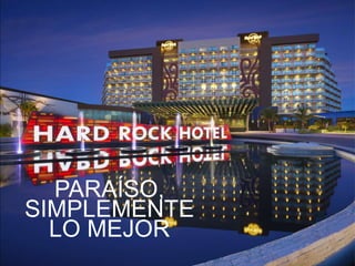 PARAÍSO, 
SIMPLEMENTE 
LO MEJOR 
 