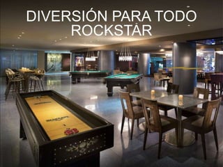 DIVERSIÓN PARA TODO 
ROCKSTAR 
 