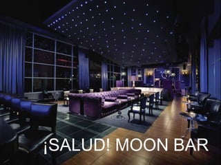 ¡SALUD! MOON BAR 
 