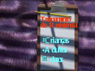 Treinamento de Resistência Crianças Adultos Idosos 