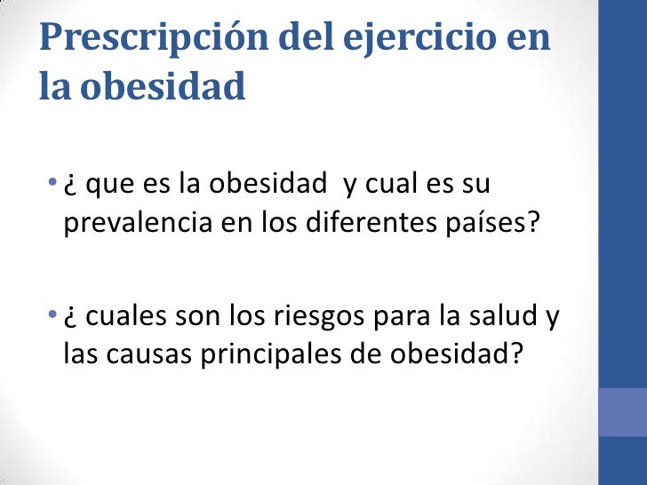 Prescripción del ejercicio en la obesidad y en la diabetes Prescripción del ejercicio en la obesidad y en la diabetes