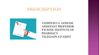 VAISHNAVI G. GOMASE
ASSISTANT PROFESSOR
P R PATIL INSTITUTE OF
PHARMACY
TALEGAON S.P ASHTI
 