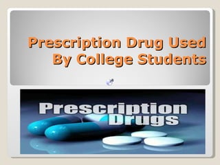 Prescription Drug Used By College Students 