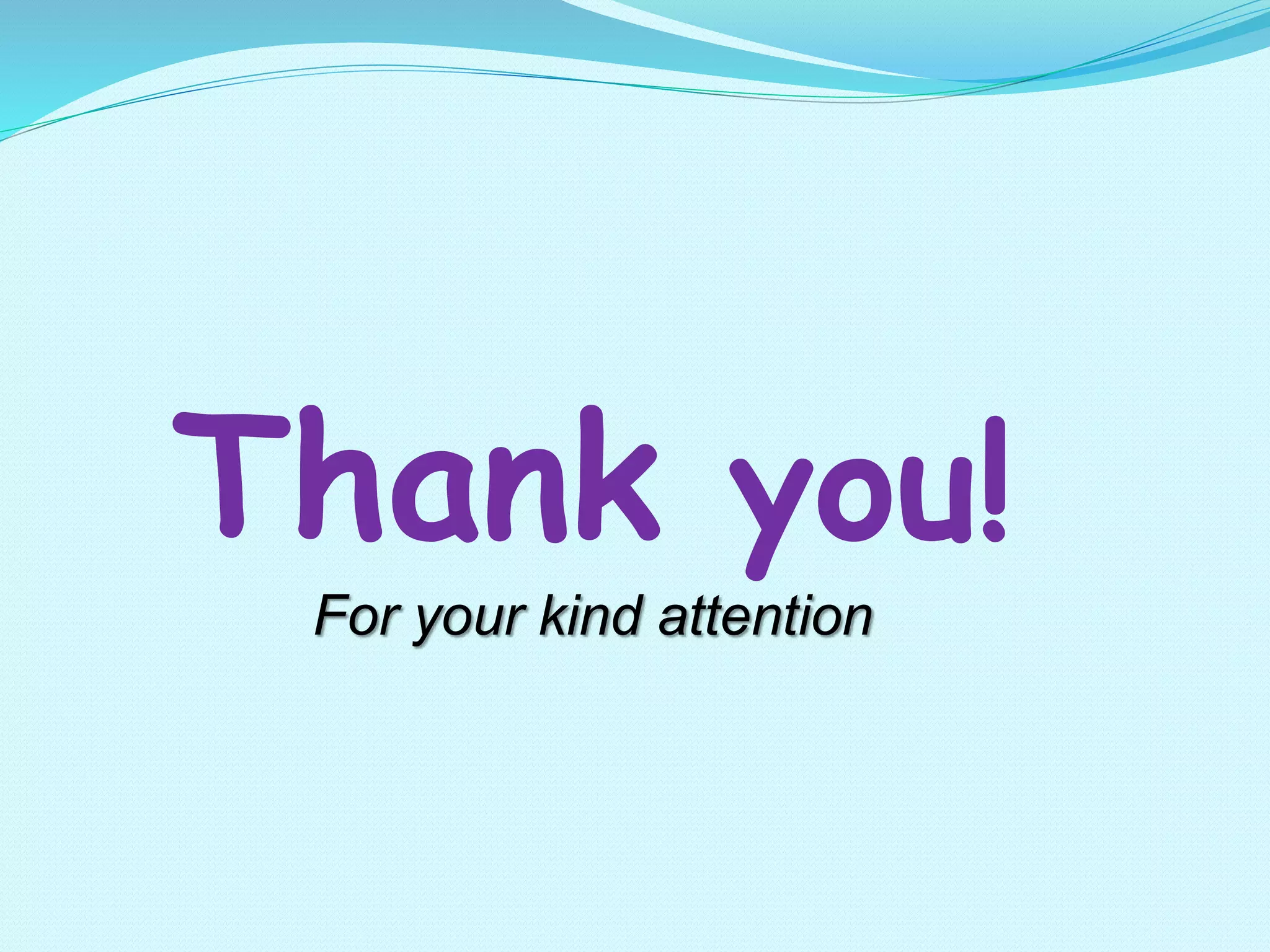 Thank you!
For your kind attention
 